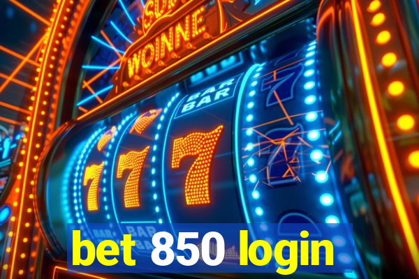 bet 850 login